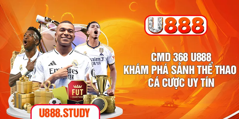 CMD 368 U888 - Khám Phá Sảnh Thể Thao Cá Cược Uy Tín
