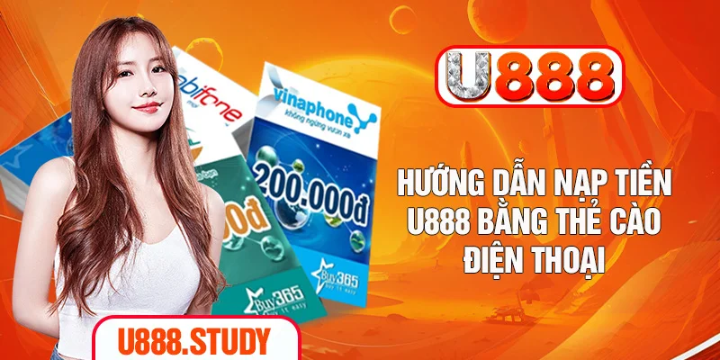 Hướng dẫn nạp tiền U888 bằng thẻ cào điện thoại