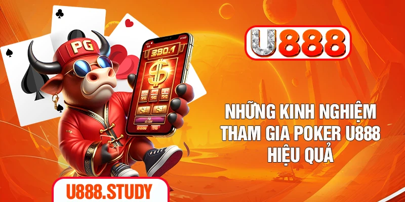 Những kinh nghiệm tham gia Poker U888 hiệu quả