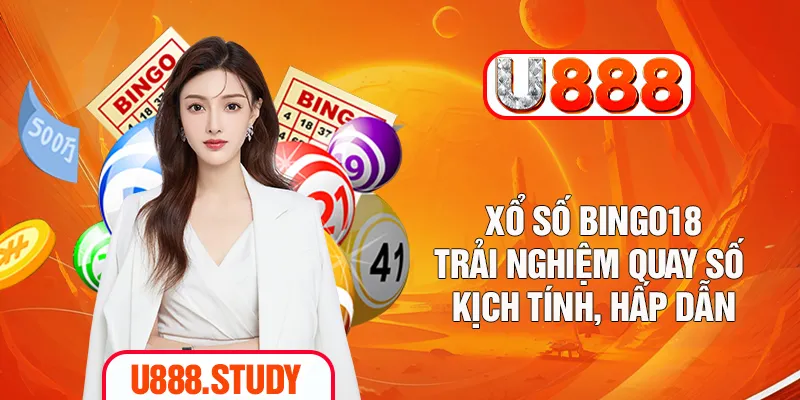 Xổ Số Bingo18 - Trải Nghiệm Quay Số Kịch Tính, Hấp Dẫn